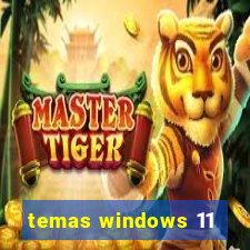 temas windows 11